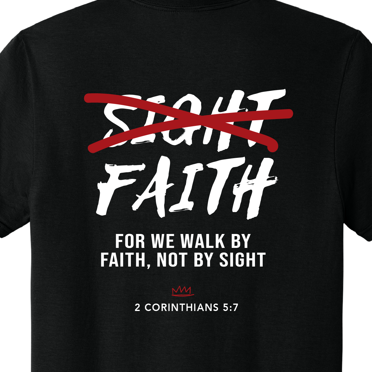 Walk by Faith Tee – 2 Corinthians 5:7