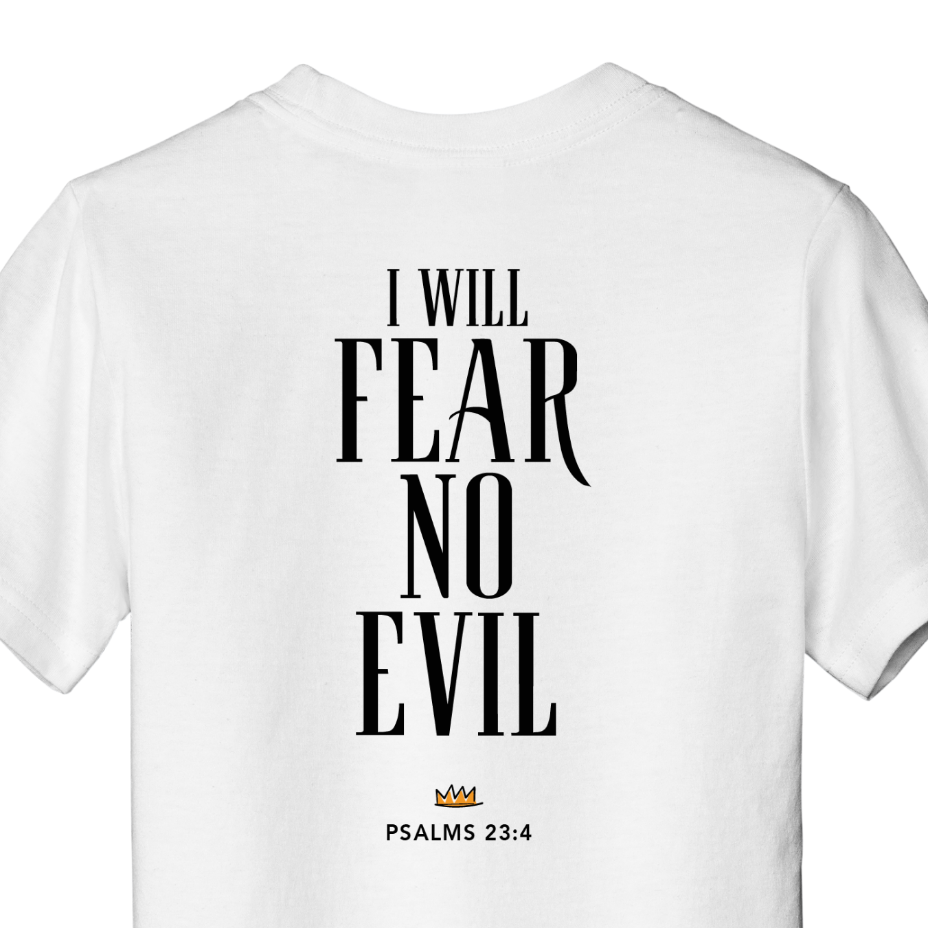 White t-shirt with black text 'I WILL FEAR NO EVIL' on a white background